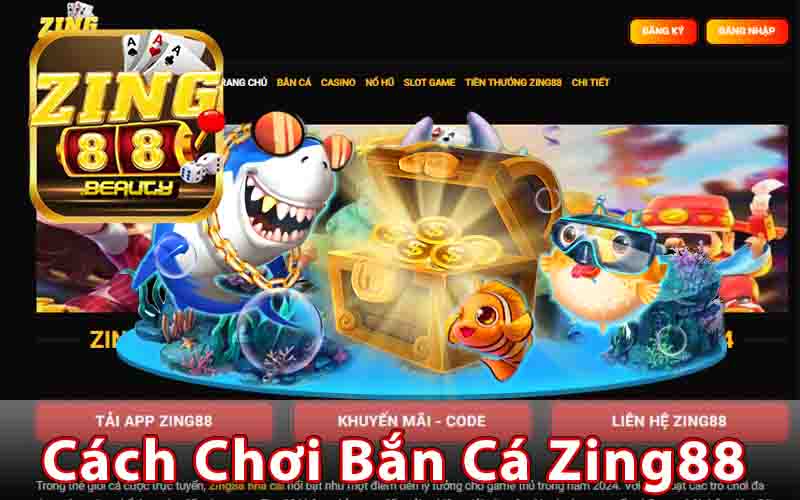 Cách Chơi Bắn Cá Zing88